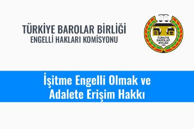 "İşitme Engelli Olmak ve Adalete Erişim Hakkı"  Konulu Online Etkinlik